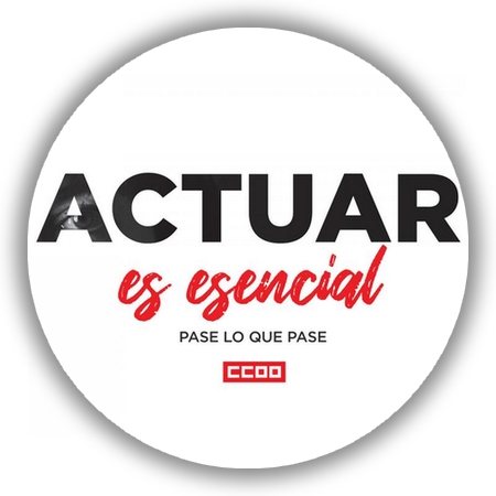 Actuar es esencial. Pase lo que pase, CCOO